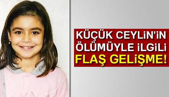 10 yaşındaki Ceylin'in ölümüyle ilgili 3 kişi tutuklandı