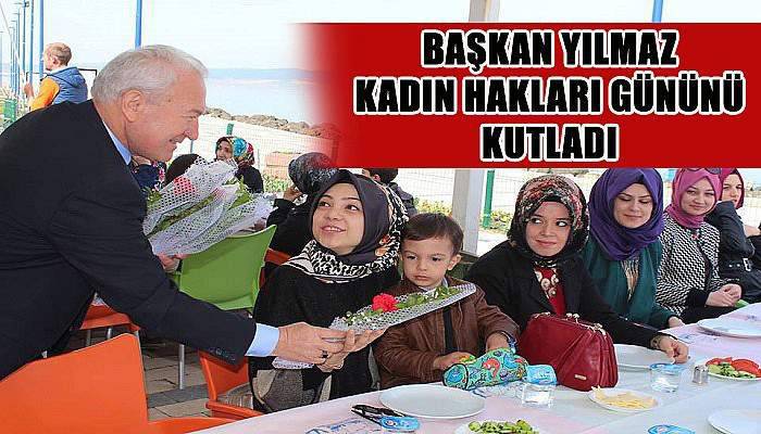 Başkan Yılmaz, Dünya Kadın Hakları Günü'nü kutladı