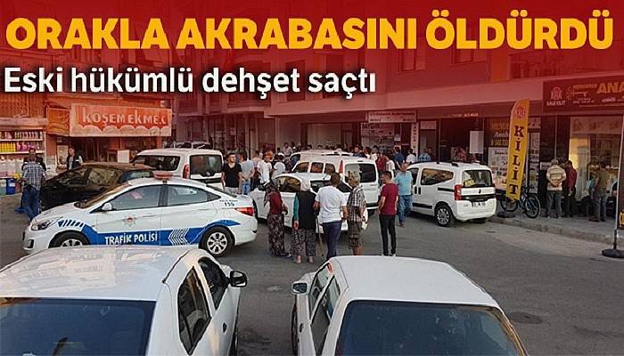 Eski hükümlü orakla dehşet saçtı: 1 ölü