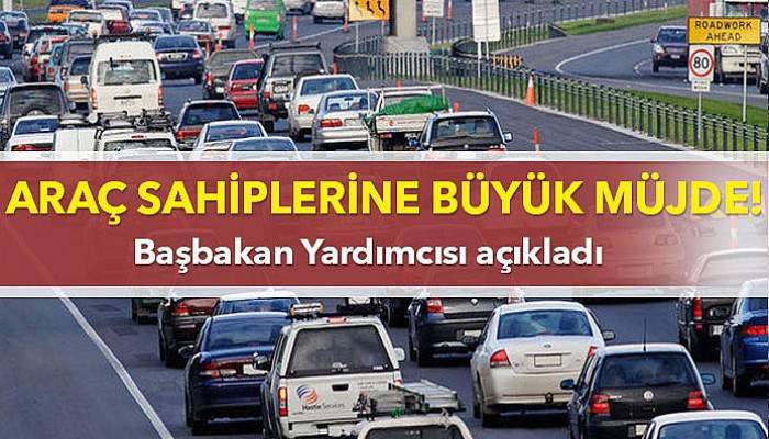 Araç sahiplerine büyük müjde!