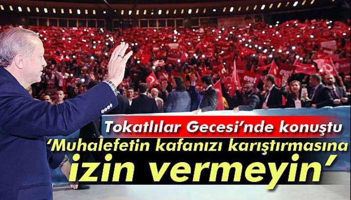  Erdoğan, Tokatlılar gecesine katıldı