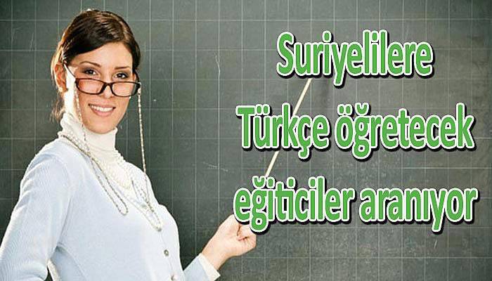 Suriyelilere Türkçe öğretecek eğiticiler aranıyor