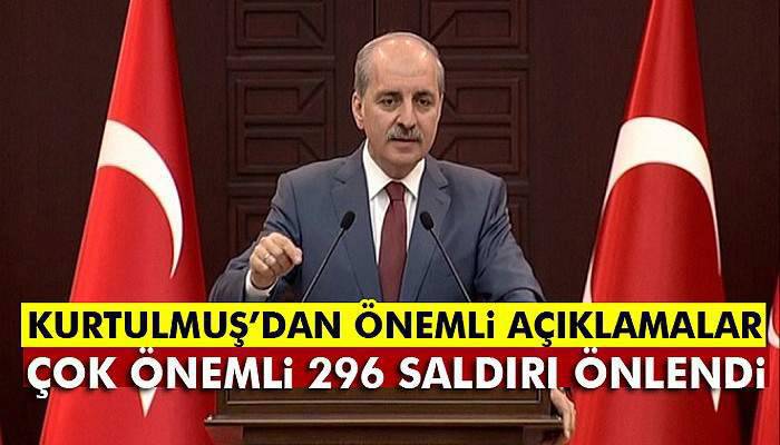 Kurtulmuş: '296 çok önemli olay bu yıl içerisinde önlendi'