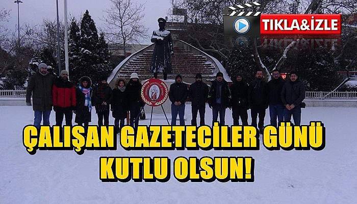  Çalışan Gazeteciler Günü Kutlu Olsun! (Video)