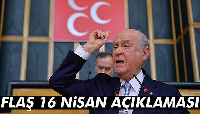 Devlet Bahçeli'den flaş 16 Nisan açıklaması