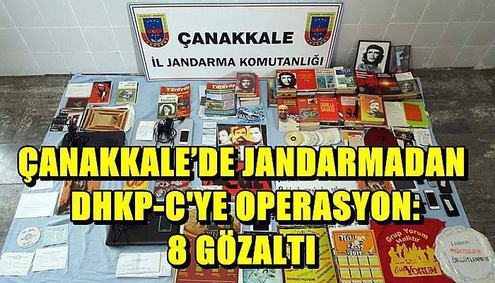  Çanakkale’de Jandarmadan DHKP-C'ye operasyon: 8 gözaltı