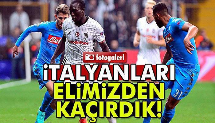 Beşiktaş Napoli maçı berabere bitti. BJK Napoli geniş özet ve golleri izle