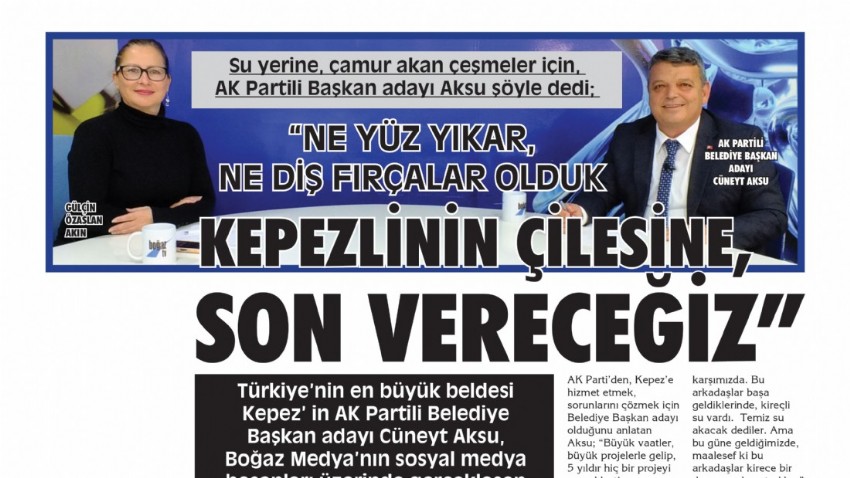  “NE YÜZ YIKAR, NE DİŞ FIRÇALAR OLDUK KEPEZLİNİN ÇİLESİNE, SON VERECEĞİZ”