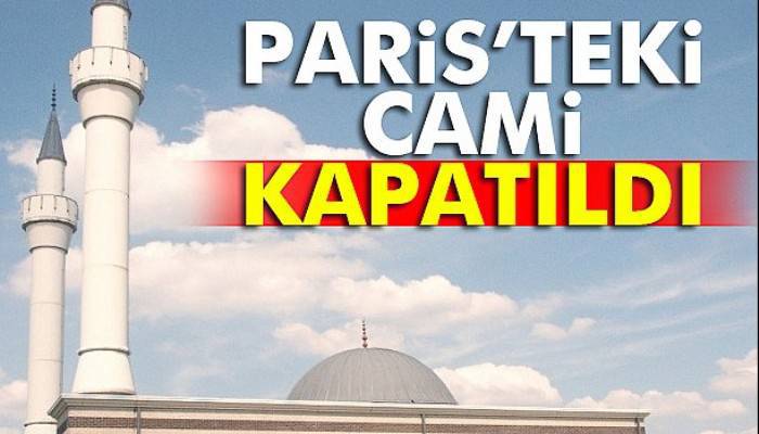  Paris'teki Rahma Camii güvenlik gerekçesiyle kapatıldı