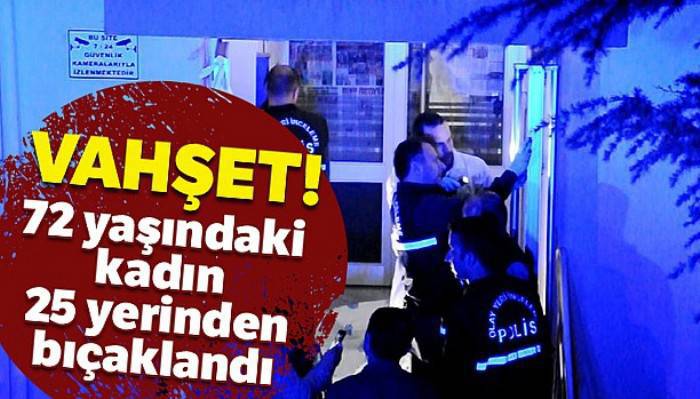 Tekirdağ'da vahşet: Yaşlı kadın 25 yerinden bıçaklandı