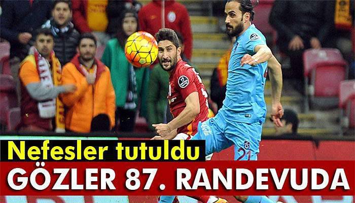 Galatasaray ile Trabzonspor 87. randevuda