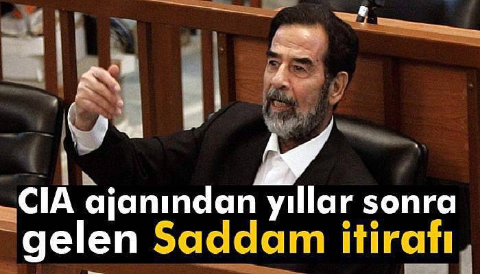 CIA ajanından yıllar sonra gelen Saddam itirafı