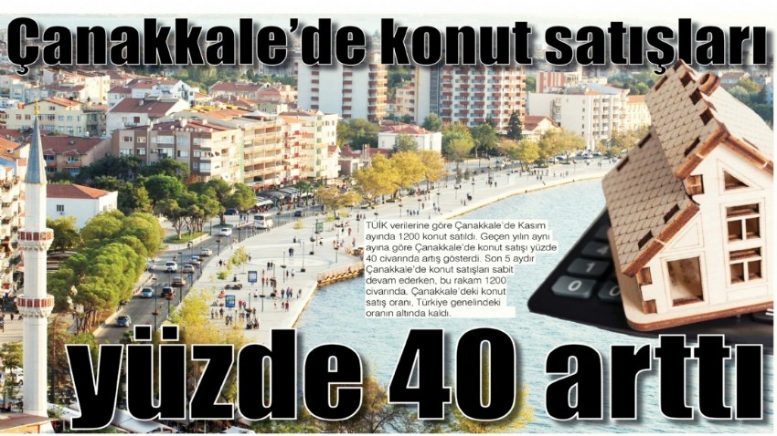 Çanakkale’de konut satışları yüzde 40 arttı