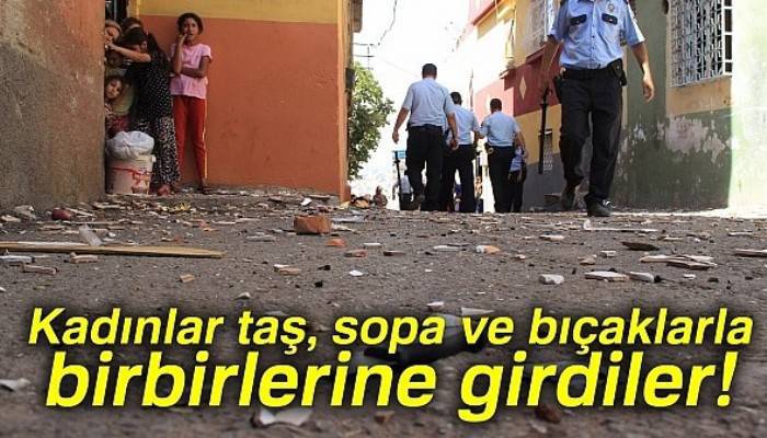 Gaziantep’te kadınlar taş, sopa ve bıçaklarla kavga etti