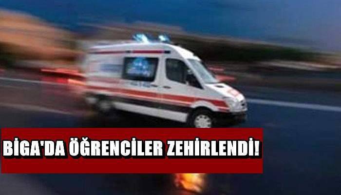 Biga'da öğrenciler zehirlendi