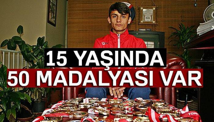 15 yaşında 50 madalyası var