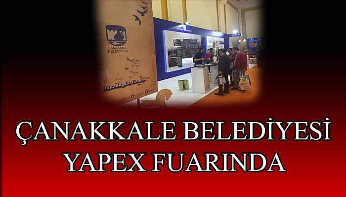 Çanakkale Belediyesi YAPEX Fuarında…