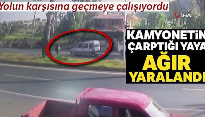 Kamyonet yayaya çarptı, kaza anı kameraya yansıdı