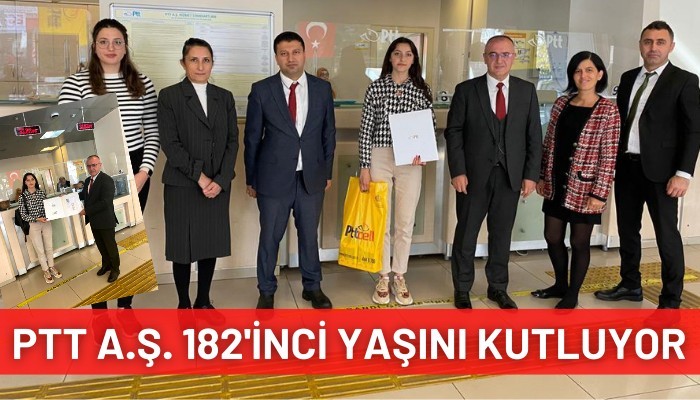 PTT AŞ 182’İNCİ YAŞINI KUTLUYOR