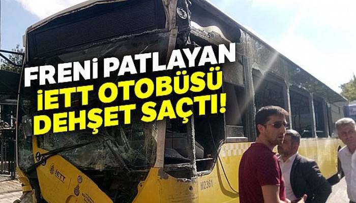 Sancaktepe'de freni patlayan İETT otobüsü dehşet saçtı: 1 ölü, 3 yaralı