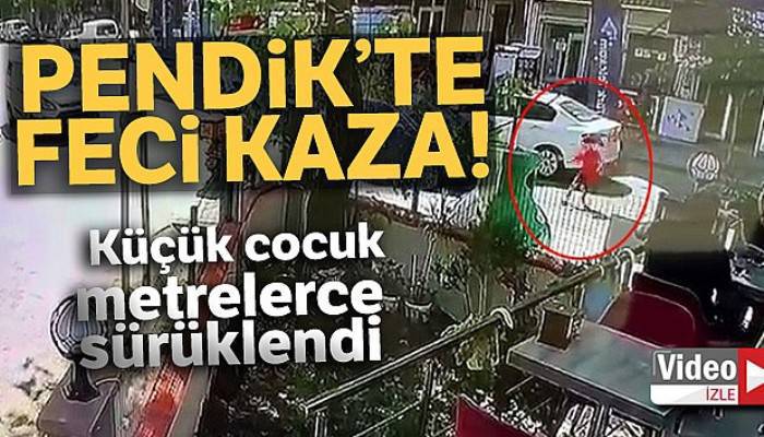 Pendik'te yaya geçidinde aracın çarptığı çocuk metrelerce sürüklendi