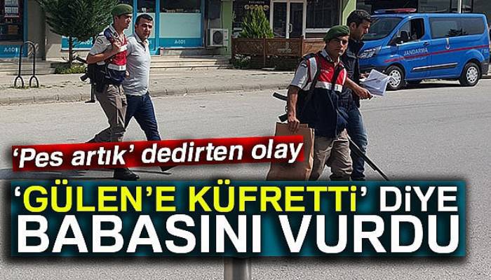 FETÖ’ye küfreden babasını vurdu