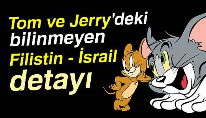 Tom ve Jerry'deki bilinmeyen Filistin - İsrail detayı