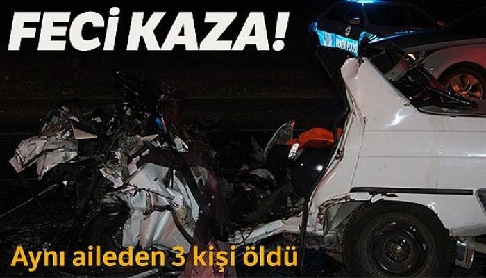 İzmir'de feci kazada aynı aileden 3 kişi öldü, 1 kişi yaralandı