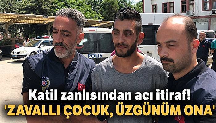 Katil zanlısından acı itiraf: 'Zavallı çocuk, üzgünüm ona'