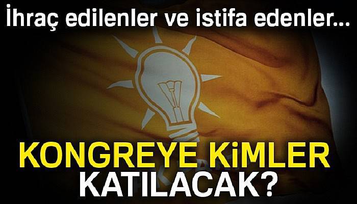 AK Parti’de kongreye kimler katılacak?