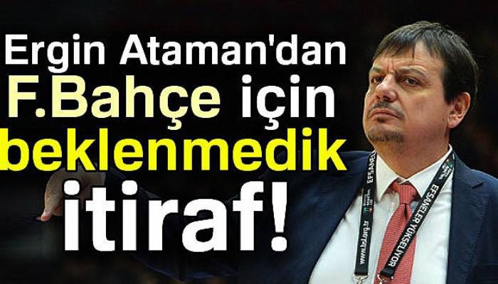 Ergin Ataman: Fenerbahçe’yi kıskanıyorum