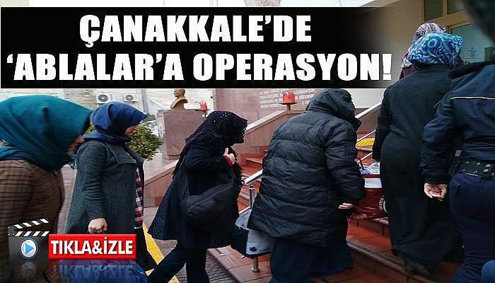 Çanakkale’de abla operasyonları sürüyor 