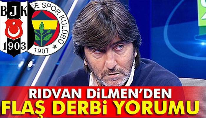  Dilmen'den Beşiktaş Fenerbahçe maçı değerlendirmesi