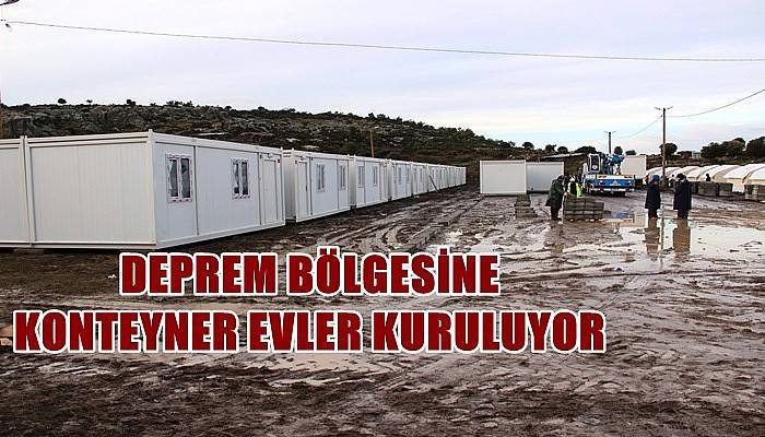 Deprem bölgesine konteyner evler kuruluyor