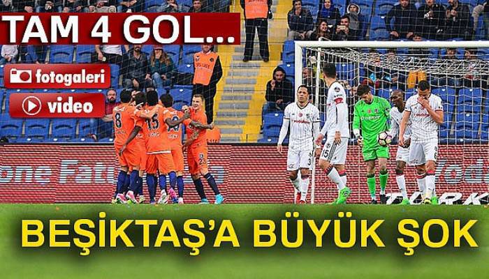 Başakşehir 3-1 Beşiktaş maç Özeti 