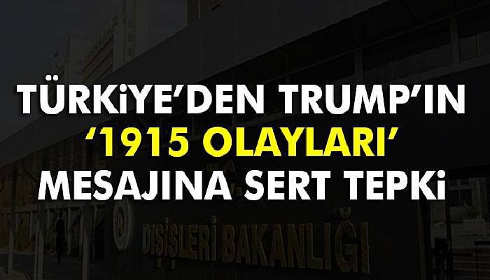 Dışişleri Bakanlığı'ndan Trump'a sert tepki