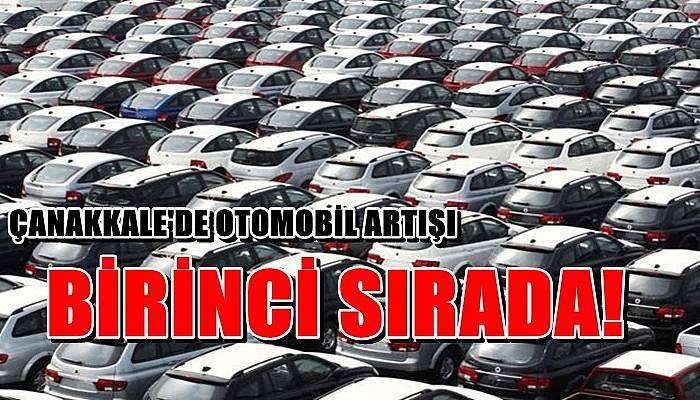 Çanakkale'de Otomobil Artışı Birinci Sırada!