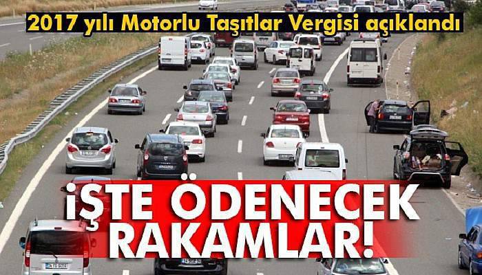  2017 yılı Motorlu Taşıtlar Vergisi açıklandı