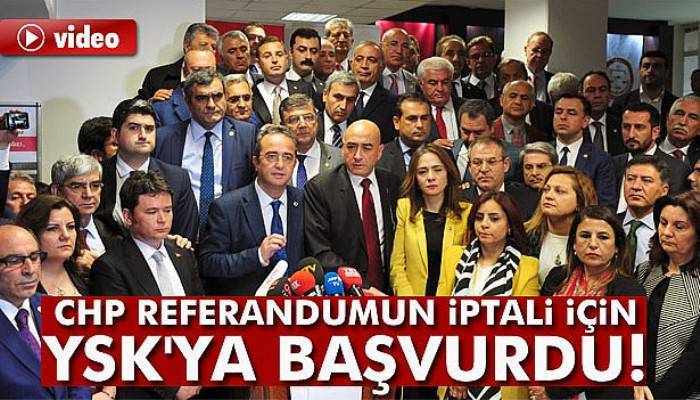  CHP, referandumun iptali için YSK'ya başvurdu