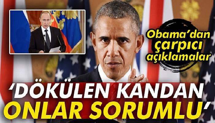 Obama: Suriye'de dökülen kandan onlar sorumlu