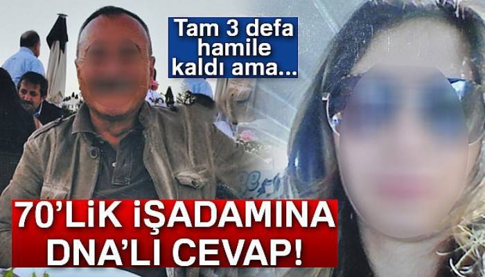 Çocuğunu reddeden 70'lik işadamına DNA'lı cevap