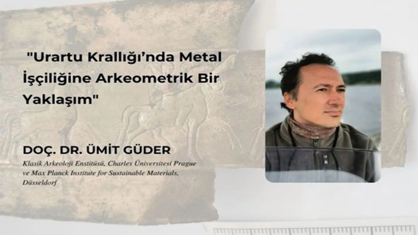 “Urartu Krallığı’nda Metal İşçiliği” konferansı düzenlenecek