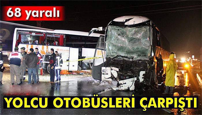 Yolcu otobüsleri çarpıştı: 68 yaralı