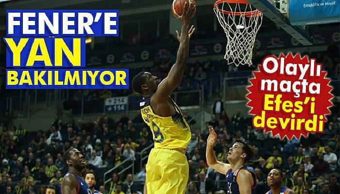  Olaylı maçta Fenerbahçe, Efes'i devirdi