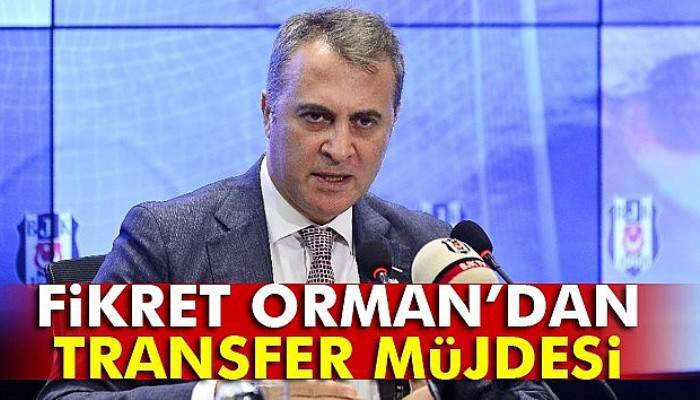 Fikret Orman’dan transfer müjdesi