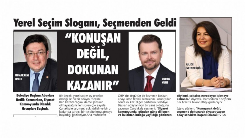 Yerel Seçim Sloganı, Seçmenden Geldi “KONUŞAN DEĞİL, DOKUNAN KAZANIR”