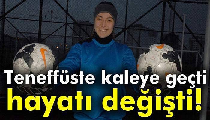 Teneffüste kaleye geçti, hayatı değişti