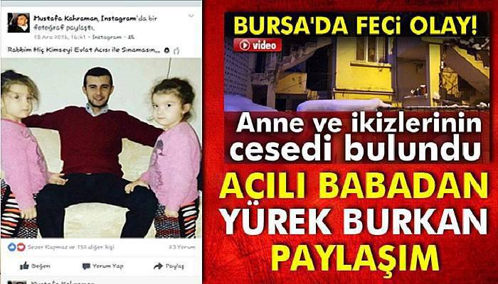 İkiz kızlarını ve eşini kaybeden babanın acı paylaşımı