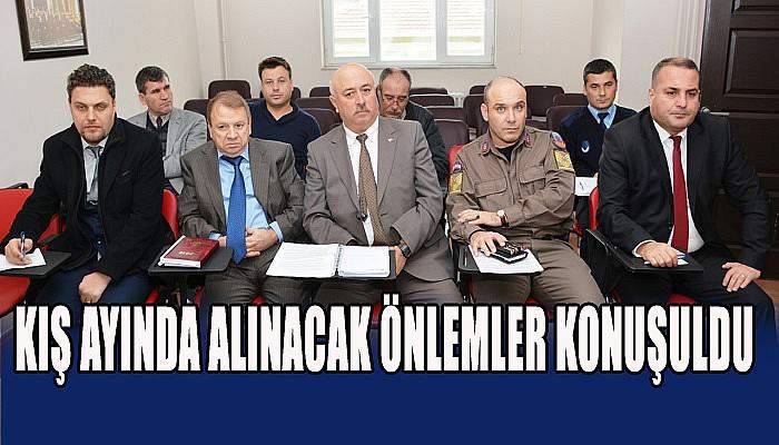 Kış ayında alınacak önlemler konuşuldu