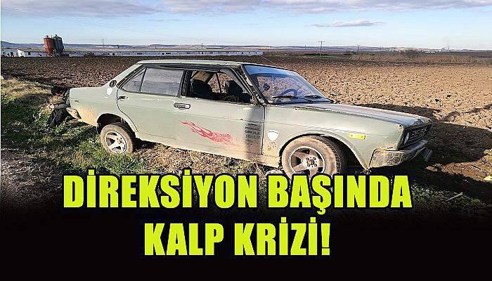 Direksiyon başında kalp krizi geçirdi